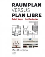 Raumplan versus Plan Libre - Max Risselada