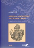 Hrdina a antihrdina ve státním zájmu - Jan Vitoň