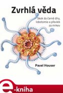 Zvrhlá věda - Pavel Houser