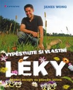 Vypěstujte si vlastní léky - James Wong