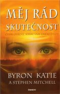 Měj rád skutečnost - Stephen A. Mitchell, Katie Byronová