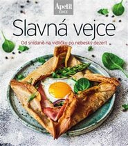 Slavná vejce - Od snídaně na vidličku po nebeský dezert