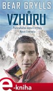 Vzhůru - Bear Grylls