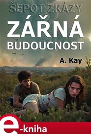 Šepot zkázy - Zářná budoucnost