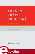 Trestní právo procesní - Jaroslav Fenyk, Dagmar Císařová, Tomáš Gřivna