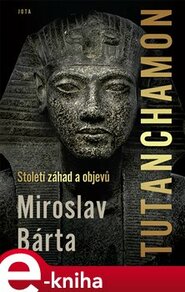 Tutanchamon - Miroslav Bárta
