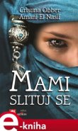 Mami, slituj se - Amani El Nasif, Cristina Obber