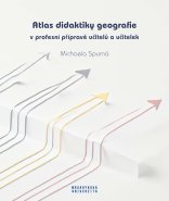 Atlas didaktiky geografie v profesní přípravě učitelů a učitelek