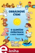 O zvířátkách, sluníčku a noci tajemné - Alena Schejbalová