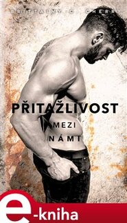 Přitažlivost mezi námi - Brittainy C. Cherry