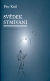 Svědek stmívání - Petr Král