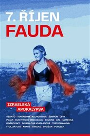 7. říjen. Fauda - Věra Tydlitátová, Tuvia Tenenbom, Rafaela Treistmanová, Ondřej Šmigol, Gad Šimron, Jakub Szántó, Věra Roubalová Kostlánová, Tomáš Pojar, Václav Marhoul, Eylon Levy, Veronika Kuchyňová Šmigolová, Michael Kraus, Irena Kalhousová, Fedor Gál