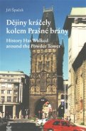 Dějiny kráčely kolem Prašné brány - Jiří Špaček