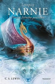 Narnie – Plavba Jitřního poutníka - Clive Staples Lewis