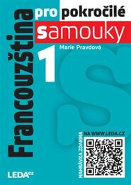Francouzština pro pokročilé samouky,1. díl - Markéta Pravdová