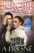 Tiše a přesně - J. D. Robb
