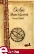 Orbis Bene Vivendi - Erazim Kohák