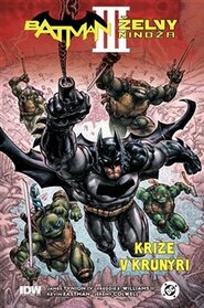 Batman/Želvy nindža 3: Krize v krunýři - James Tynion IV, Kevin Eastman