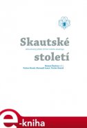 Skautské století - historie - Roman Šantora