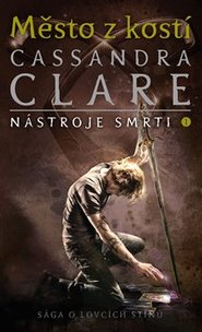 Nástroje smrti 1: Město z kostí - Cassandra Clareová
