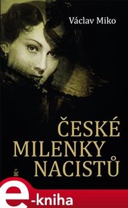 České milenky nacistů - Václav Miko