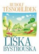 Liška Bystrouška - Rudolf Těsnohlídek