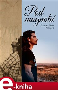 Pod magnolií - Martina Máta Nosková