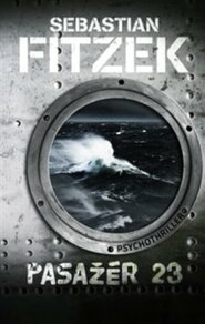 Pasažér 23 – Psychothriller - Sebastian Fitzek
