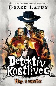 Detektiv Kostlivec 2: Hra s ohněm