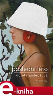 Poslední léto - Dorota Ambrožová