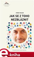 Jak se z toho nezbláznit - Steve Taylor