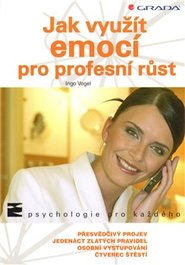 Jak využít emocí pro profesní růst - Ingo Vogel