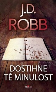 Dostihne tě minulost - J. D. Robb