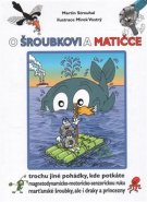 O Šroubkovi a Matičce - Martin Strouhal