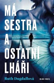 Má sestra a ostatní lháři