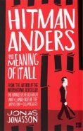 Hitman Anders and the Meaning of It All - Jonas Jonasson