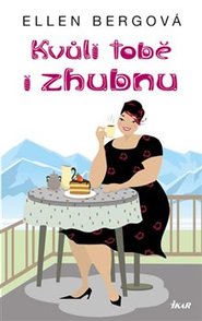 Kvůli tobě i zhubnu - Ellen Bergová