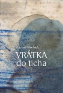 Vrátka do ticha - Vladimír Křivánek