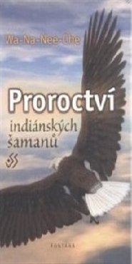 Proroctví indiánských šamanů