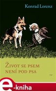 Život se psem není pod psa - Konrad Lorenz