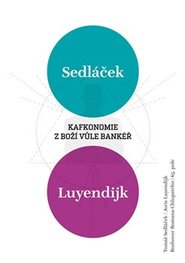 Kafkonomie: Z boží vůle bankéř - Tomáš Sedláček, Roman Chlupatý, Joris Luyendijk