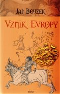 Vznik Evropy - Jan Bouzek