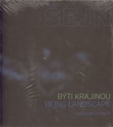 Býti krajinou / Being Landscape - Miloš Šejn