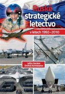 Ruské strategické letectvo v letech 1992-2010 - Jefim Gordon, Dmitrij Komissarov