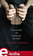 Posvátné lži Minnow Blyové - Stephanie Oakesová