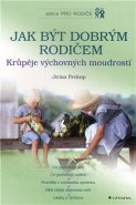 Jak být dobrým rodičem - Jirina Prekop