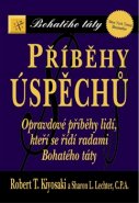 Příběhy úspěchů - Robert T. Kiyosaki, Sharon L. Lechter