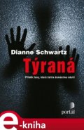 Týraná - Dianne Schwartz