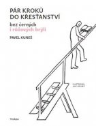 Pár kroků do křesťanství - Pavel Kuneš