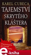 Tajemství skrytého kláštera - Karel Cubeca